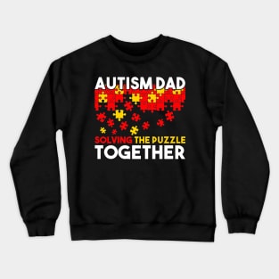 Autism Dad Advocate Warrior Awareness Crewneck Sweatshirt